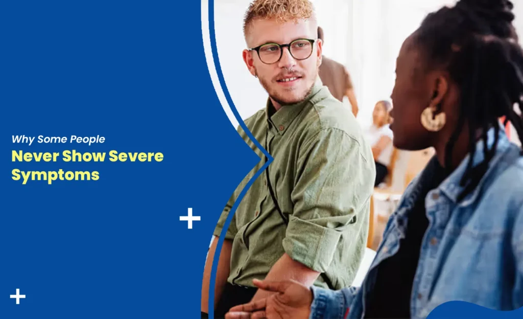 Discussion illustrating why some people never show severe symptoms during infection